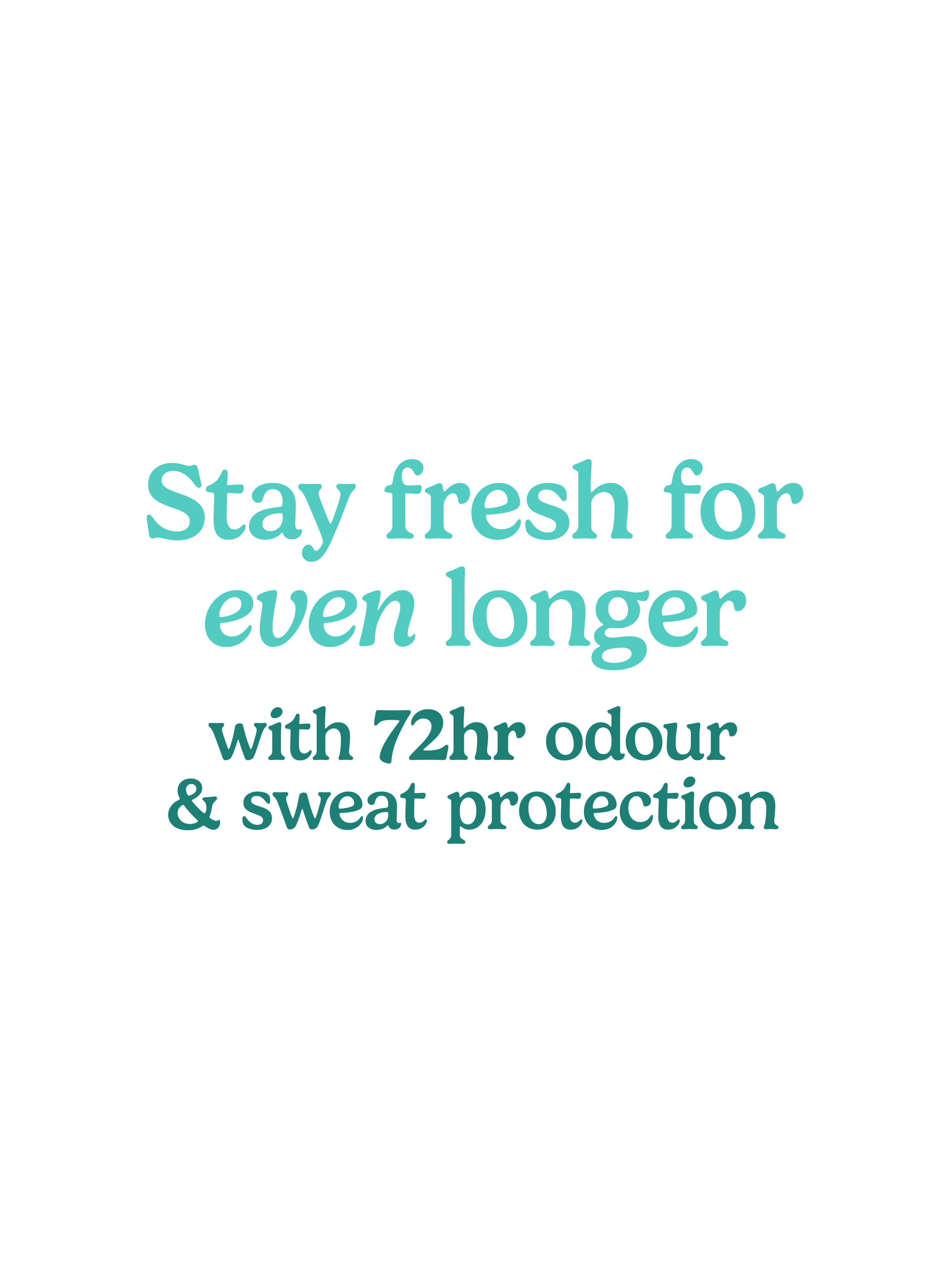 Caption: a sign that says stay fresh for even longer with 72 hour and sweat protection